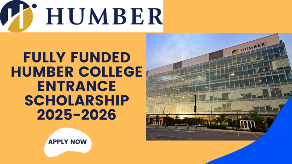 Fully Funded Humber College Entrance Scholarship 2025-2026